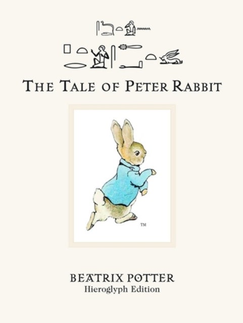 The Tale of Peter Rabbit - Hieroglyph Edition