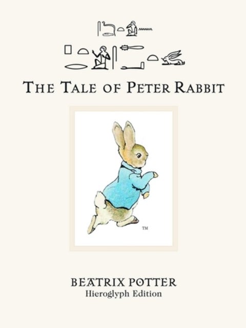 The Tale of Peter Rabbit - Hieroglyph Edition