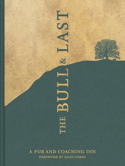The Bull & Last - Over 70 Recipes from North London's Iconic Pub and Coaching Inn