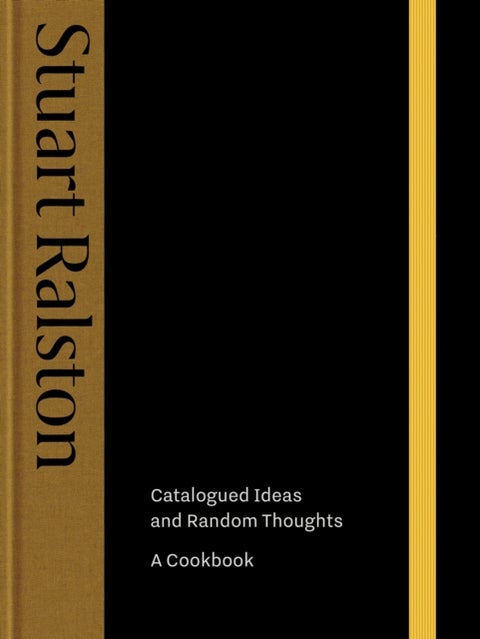 Catalogued Ideas and Random Thoughts - the debut cookbook by Michelin-starred chef Stuart Ralston