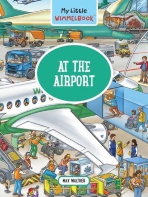 My Little Wimmelbook®—At the Airport - A Look-and-Find Book (Kids Tell the Story)