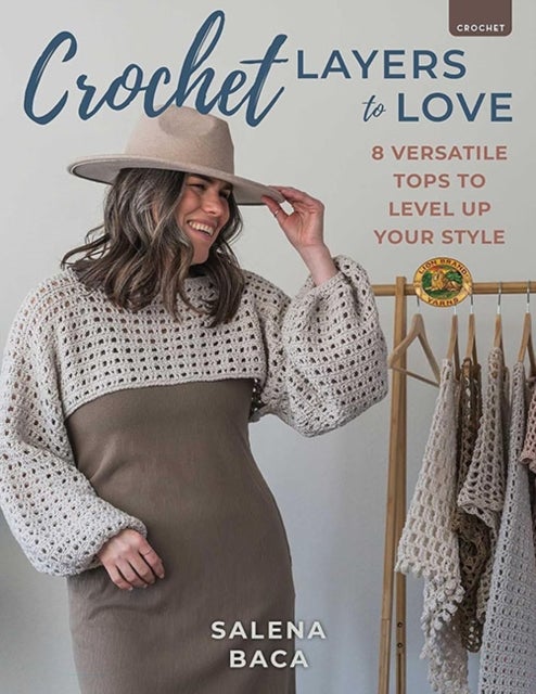 Crochet Layers to Love - 8 Versatile Tops to Level Up Your Style