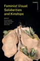 Feminist Visual Solidarities and Kinships