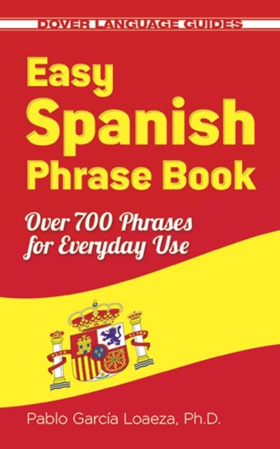 Easy Spanish Phrase Book NEW EDITION - Over 700 Phrases for Everyday Use