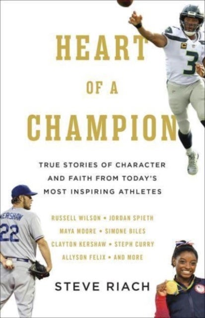 Heart of a Champion - True Stories of Character and Faith from Today’s Most Inspiring Athletes