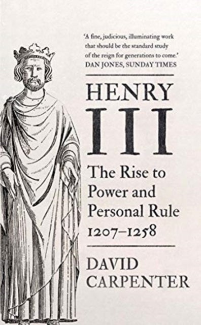 Henry III - The Rise to Power and Personal Rule, 1207-1258