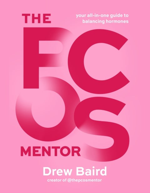 The PCOS Mentor - The All-in-One Guide to Balancing Your Hormones
