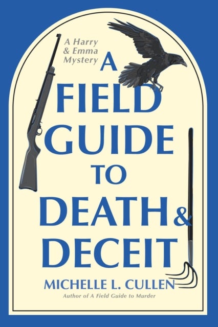 A Field Guide to Death and Deceit - A Novel
