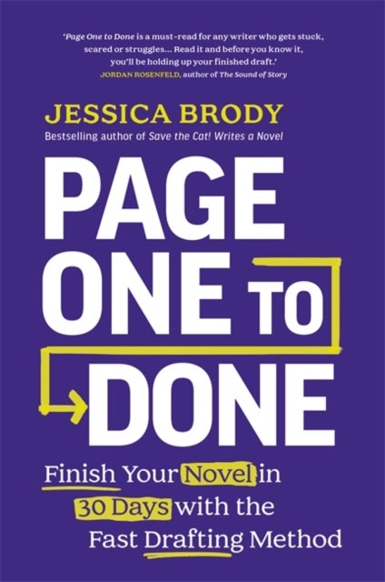 Page One to Done - Finish Your Novel in 30 Days with the Fast Drafting Method