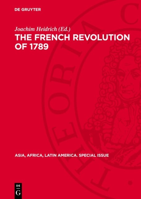 The French Revolution of 1789 - Its Impact on Latin America, Asia, and Africa