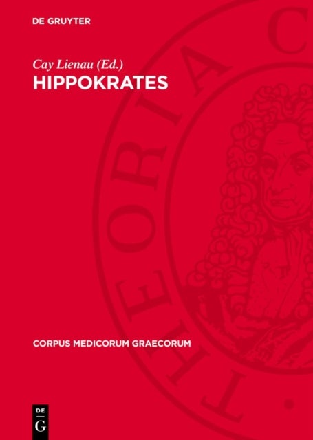 Hippokrates - Uber Nachempfangnis, Geburtshilfe Und Schwangerschaftsleiden