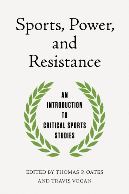 Sports, Power, and Resistance - An Introduction to Critical Sports Studies