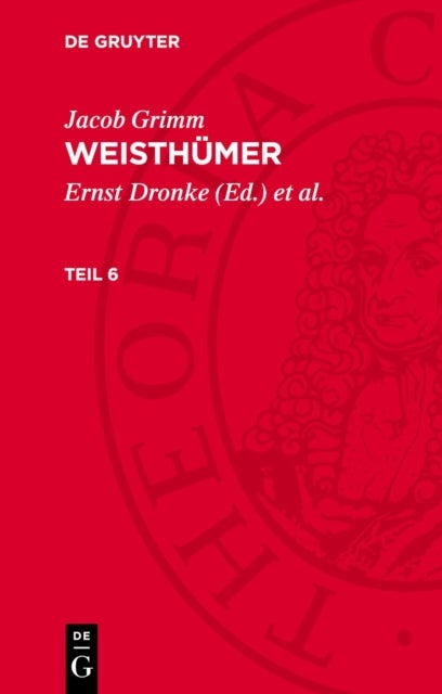 Jacob Grimm: Weisthumer. Teil 6