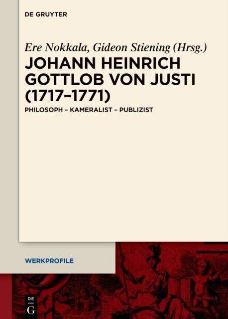 Johann Heinrich Gottlob Von Justi (1717-1771) - Philosoph - Kameralist - Publizist