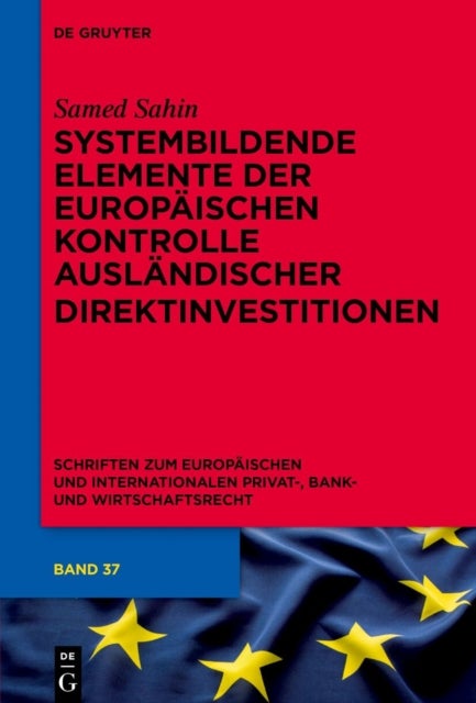 Systembildende Elemente Der Europaischen Kontrolle Auslandischer Direktinvestitionen