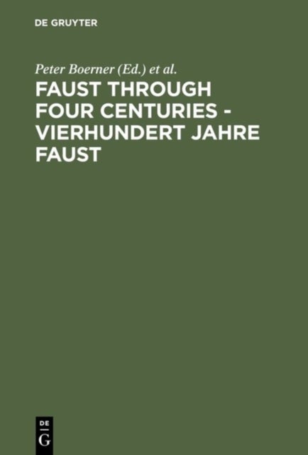 Faust through Four Centuries - Vierhundert Jahre Faust - Retrospect and Analysis - Ruckblick und Analyse