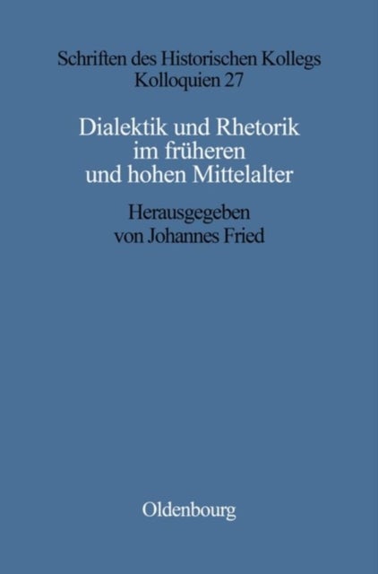 Dialektik und Rhetorik im fruhen und hohen Mittelalter