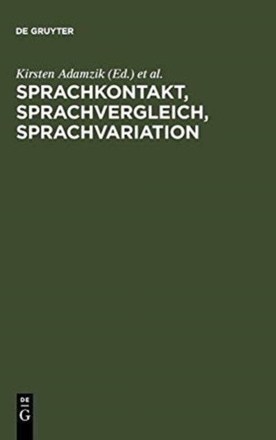 Sprachkontakt, Sprachvergleich, Sprachvariation - Festschrift Fur Gottfried Kolde Zum 65. Geburtstag
