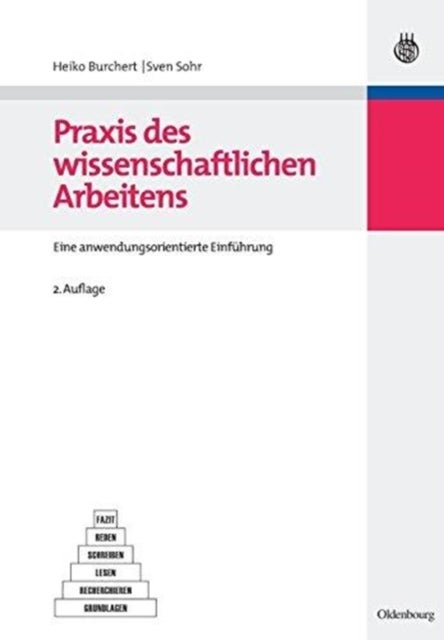 PRAXIS Des Wissenschaftlichen Arbeitens - Eine Anwendungsorientierte Einfuhrung
