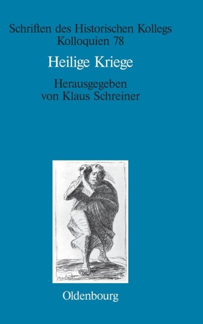 Heilige Kriege - Religiose Begrundungen Militarischer Gewaltanwendung: Judentum, Christentum Und Islam Im Vergleich