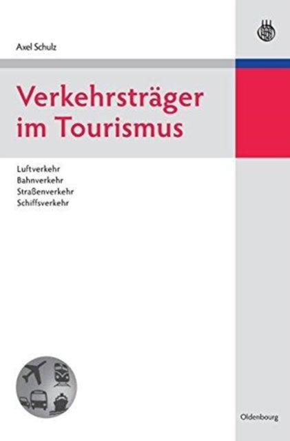 Verkehrstrager Im Tourismus - Luftverkehr, Bahnverkehr, Straßenverkehr, Schiffsverkehr