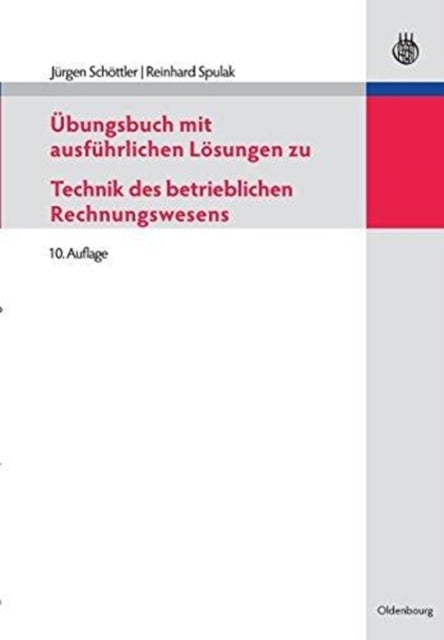 Ubungsbuch Mit Ausfuhrlichen Losungen Zu Technik Des Betrieblichen Rechnungswesens