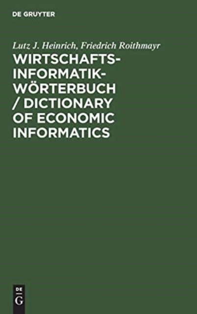 Wirtschaftsinformatik-Worterbuch / Dictionary of Economic Informatics - Deutsch-Englisch. Englisch-Deutsch / German-English. English-German