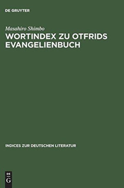 Wortindex Zu Otfrids Evangelienbuch - Mit Alphabetischem Und Rucklaufigem Wortregister