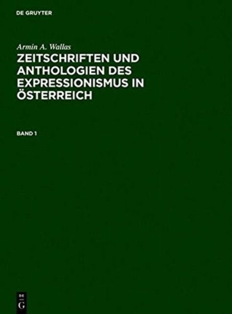 Zeitschriften Und Anthologien Des Expressionismus in Osterreich - Analytische Bibliographie Und Register