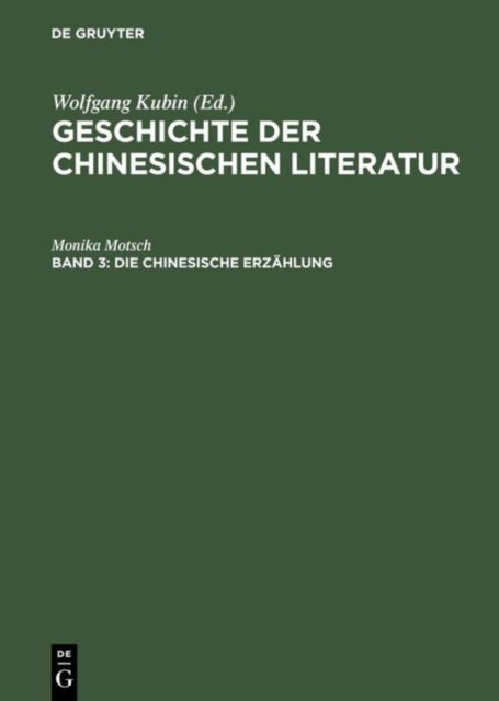 Die Chinesische Erzahlung - Vom Altertum Bis Zur Neuzeit