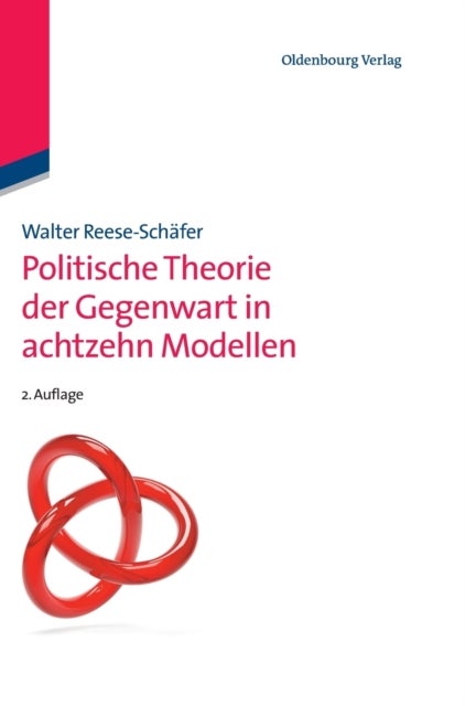 Politische Theorie der Gegenwart in achtzehn Modellen