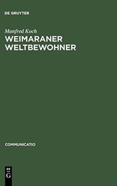 Weimaraner Weltbewohner - Zur Genese Von Goethes Begriff >Weltliteratur