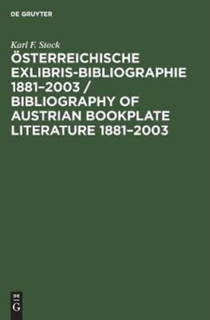 Osterreichische Exlibris-Bibliographie 1881-2003 / Bibliography of Austrian Bookplate Literature 1881-2003