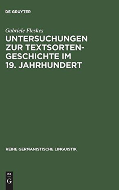 Untersuchungen Zur Textsortengeschichte Im 19. Jahrhundert - Am Beispiel Der Ersten Deutschen Eisenbahnen