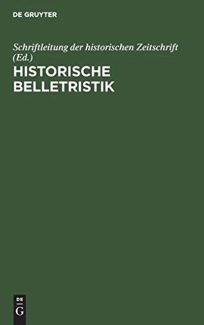 Historische Belletristik - Ein Kritischer Literaturbericht