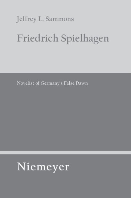 Friedrich Spielhagen - Novelist of Germany's False Dawn