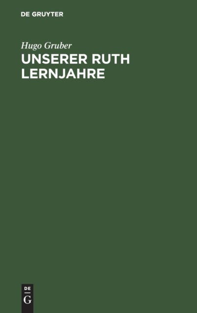 Unserer Ruth Lernjahre - Ein Buch Der Erziehung