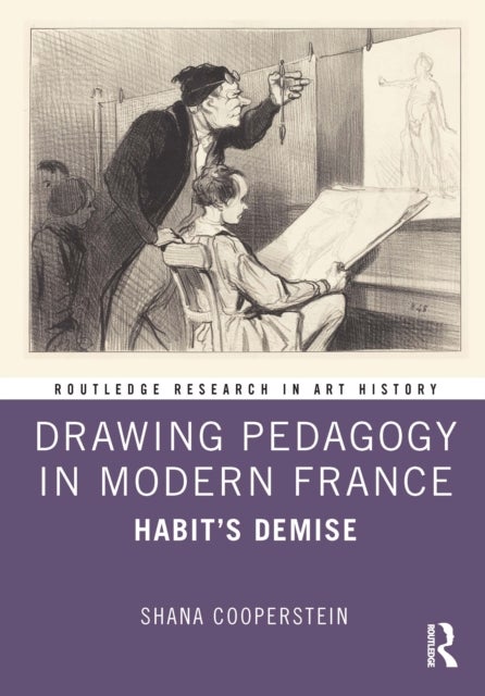 Drawing Pedagogy in Modern France - Habit’s Demise