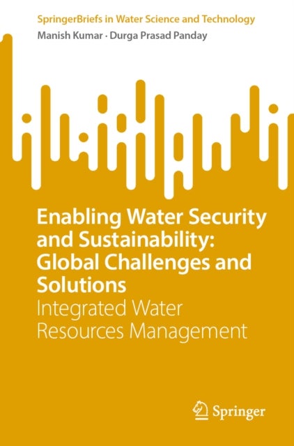 Enabling Water Security and Sustainability: Global Challenges and Solutions
