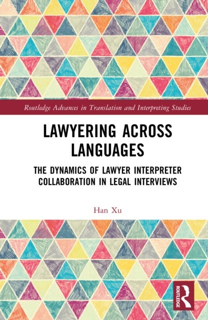 Lawyering Across Languages - The Dynamics of Lawyer Interpreter Collaboration in Legal Interviews