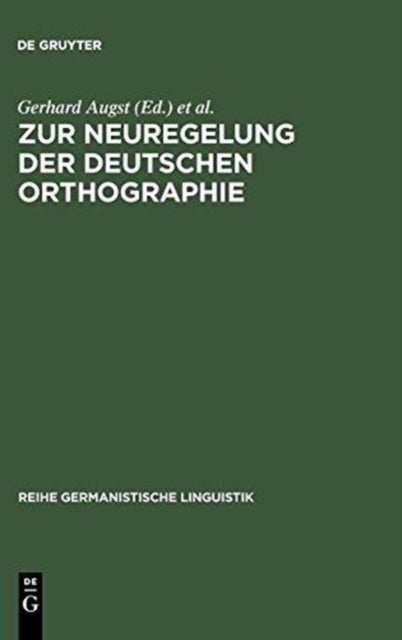 Zur Neuregelung der deutschen Orthographie - Begrundung und Kritik