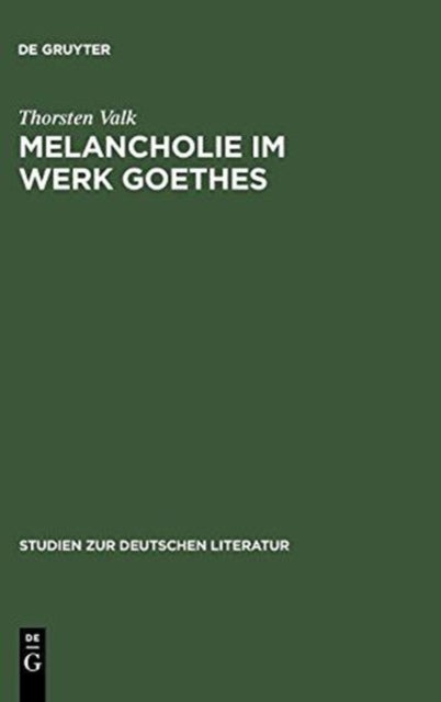Melancholie im Werk Goethes