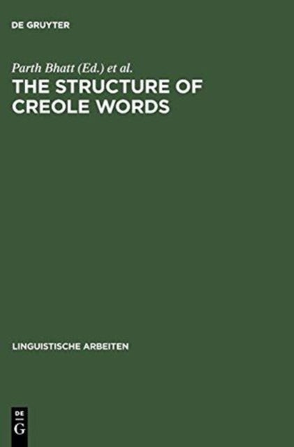 The Structure of Creole Words - Segmental, Syllabic and Morphological Aspects
