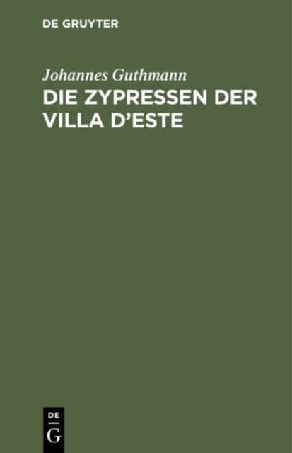 Die Zypressen Der Villa d'Este - Schicksale Im Spiegel Der Landschaft
