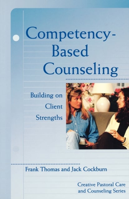 Competency-Based Counseling - Building on Client Strengths