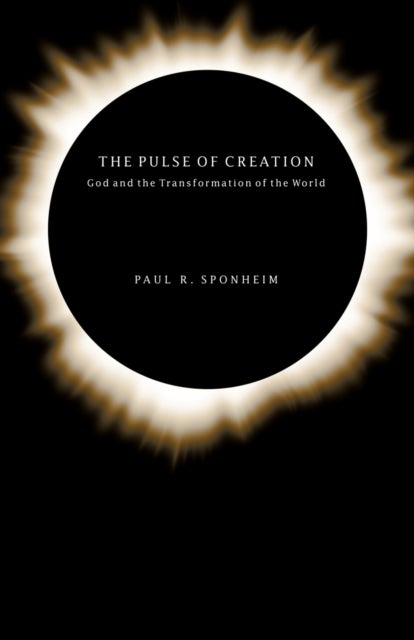The Pulse of Creation - God and the Transformation of the World