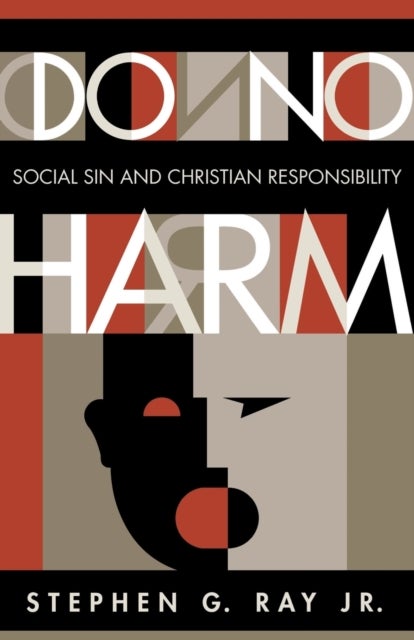 Do No Harm - Social Sin and Christian Responsibility