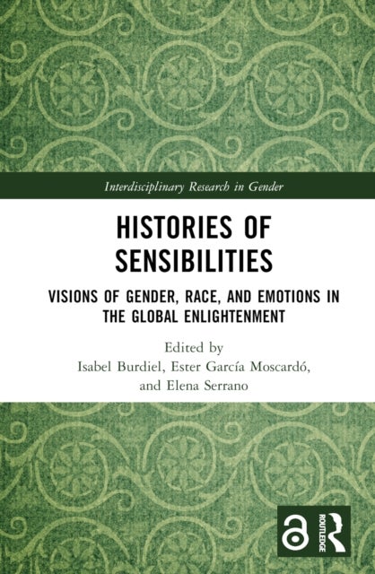 Histories of Sensibilities - Visions of Gender, Race, and Emotions in the Global Enlightenment
