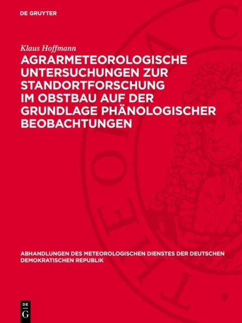 Agrarmeteorologische Untersuchungen Zur Standortforschung Im Obstbau Auf Der Grundlage Phanologischer Beobachtungen