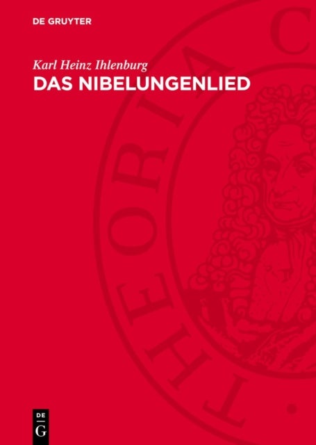 Das Nibelungenlied - Problem Und Gehalt